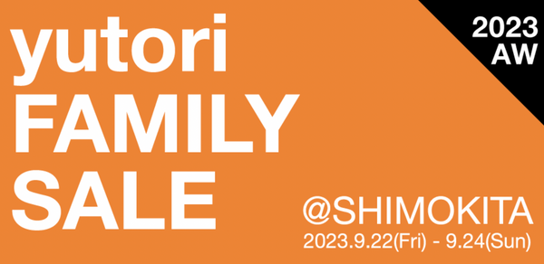 【ゴールド会員以上のお客様限定】yutori FAMILYSALE 2023AW ご招待