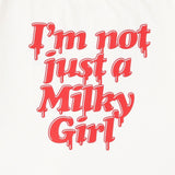 9090 MILKFED. I'm not just a Milky Girl Tee